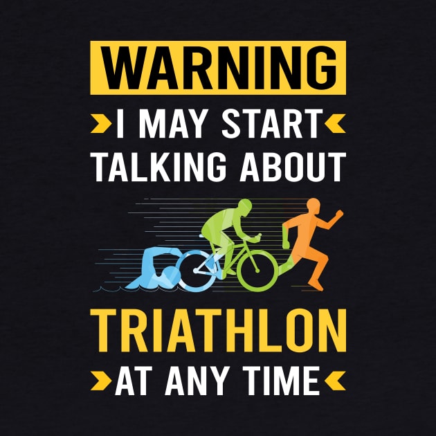 Warning Triathlon Triathlete by Good Day